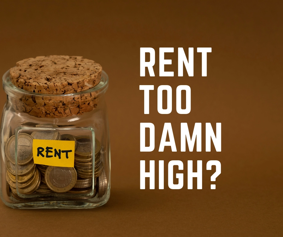 Rent Too Damn High?