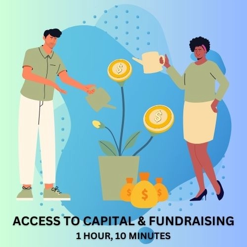 Access to Capital and Fundraising, 70 minutes