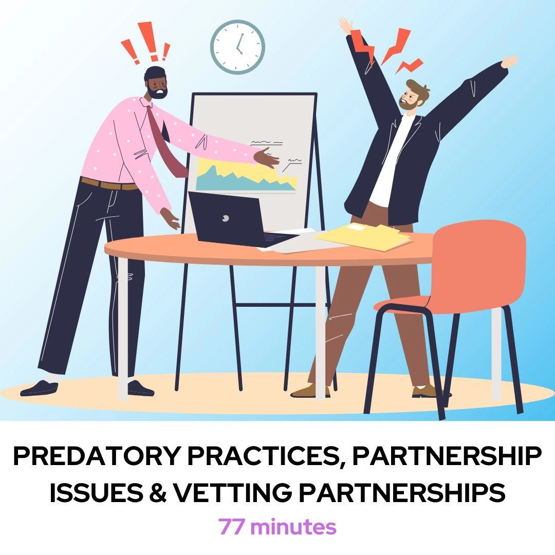Predatory Practices, Partnership Issues, and Vetting Partnerships, 77 Minutes