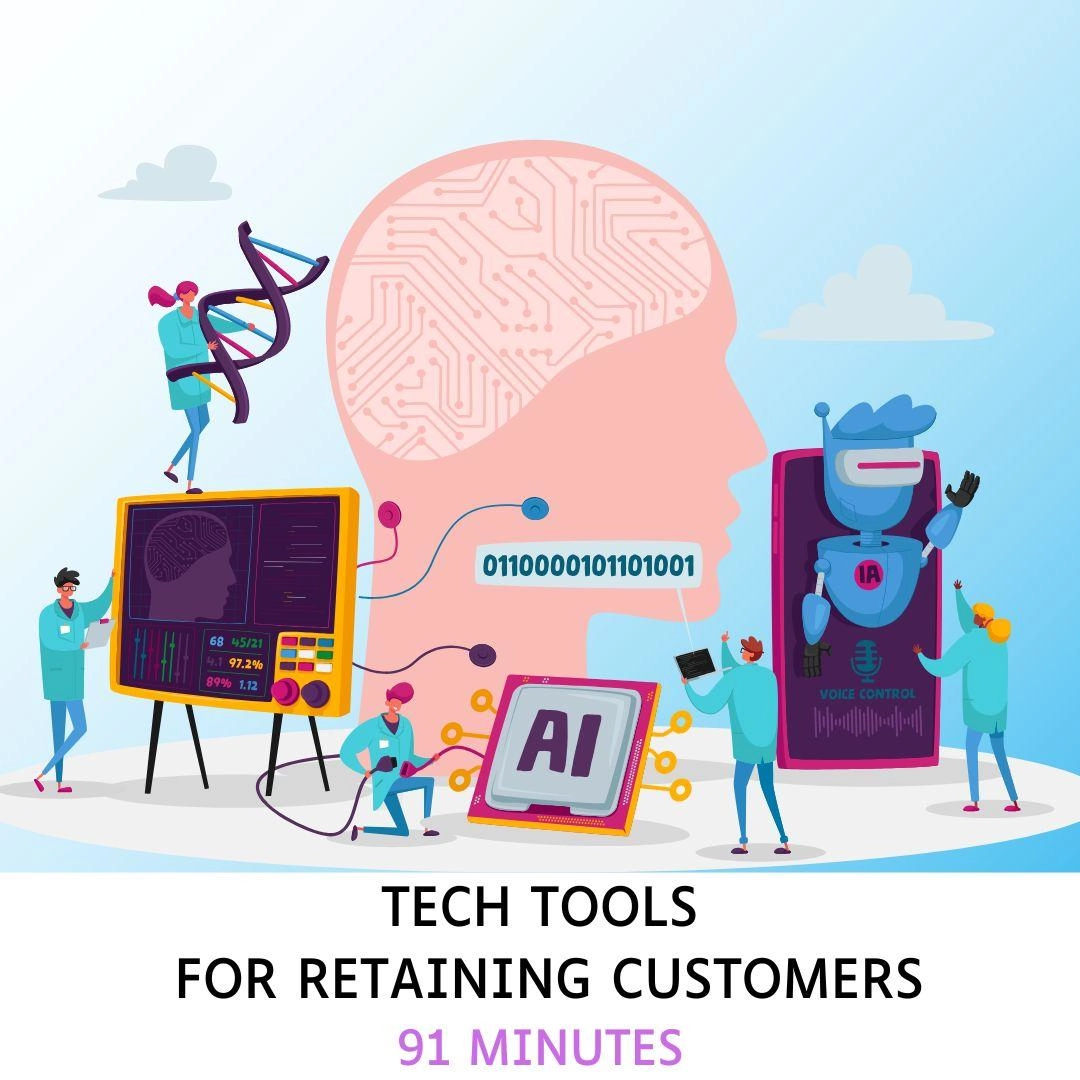 Tech Tools for Retaining Customers, 91 Minutes