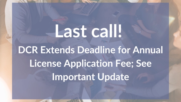 Last call! DCR Extends Deadline for Annual License Application Fee; See Important Update