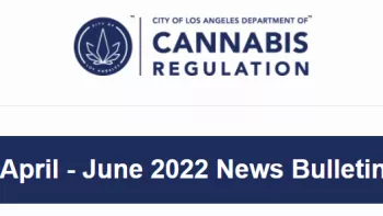 Department of Cannabis Regulation April - June 2022 News Bulletin