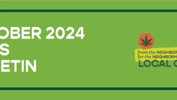 October 2024 News Bulletin. Graphic: from the neighborhood, for the neighborhood: legal, local cannabis