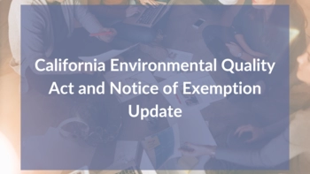 California Environmental Quality Act and Notice of Exemption Update
