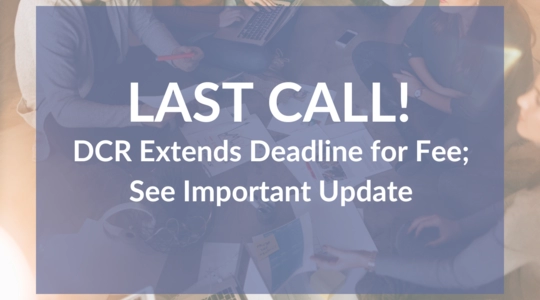 Last Call DCR Extends Deadline for Fee; See Important Update