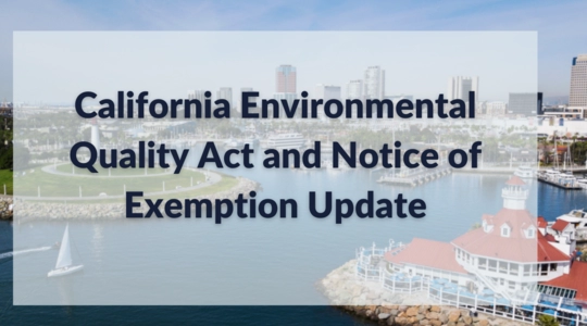 California Environmental Quality Act and Notice of Exemption Update