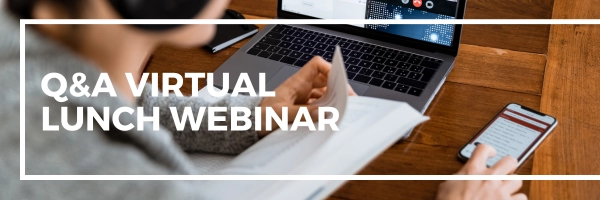 Q & A Virtual Lunch Webinar