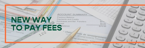 New Way to Pay Fees Graphic: background photo of calculator and pen over bills and check book