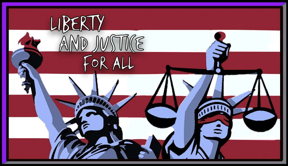 Liberty and Justice for All