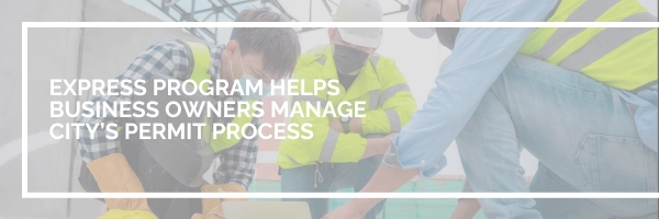 Express Program Helps Business Owners Manage City's Permit Process, Graphic: People with protective gear and reflective vests look down on plans